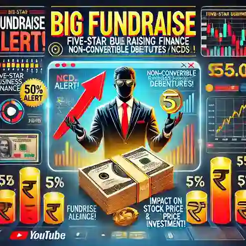Eye-catching thumbnail for Five-Star Business Finance fund-raising news, featuring bold text, stock market charts, rising arrow, and rupee (₹) symbols indicating financial growth.