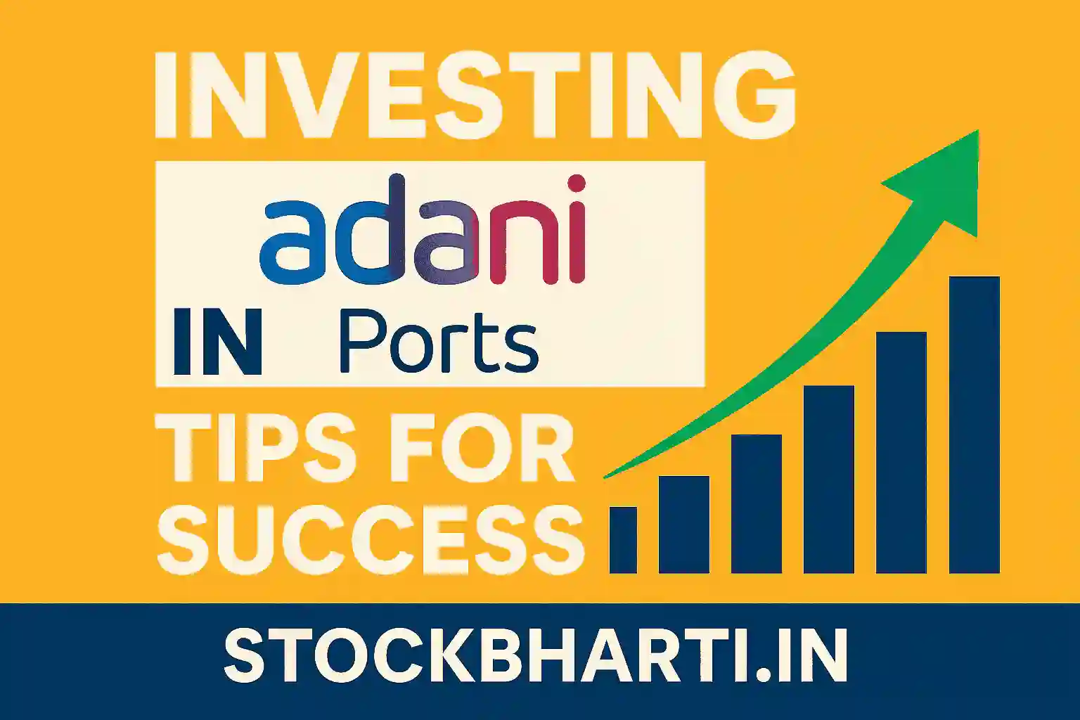 Investing in Adani Ports Tips for Success – StockBharti.in
