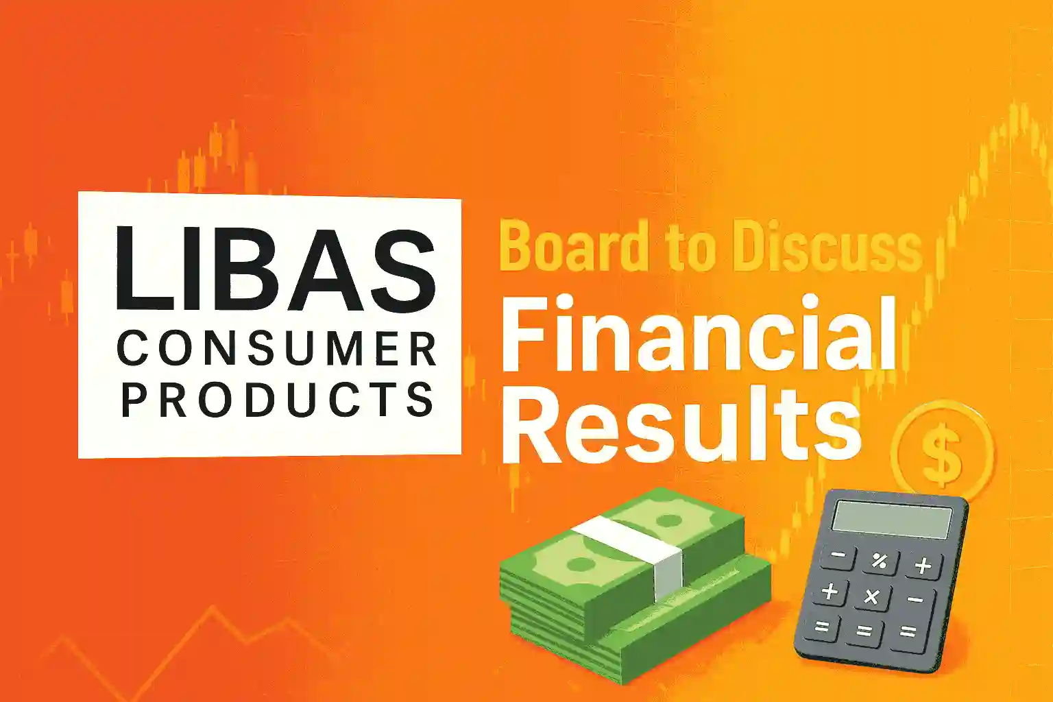 Libas Consumer Products Board Meeting on Financial Results with money and calculator illustration
