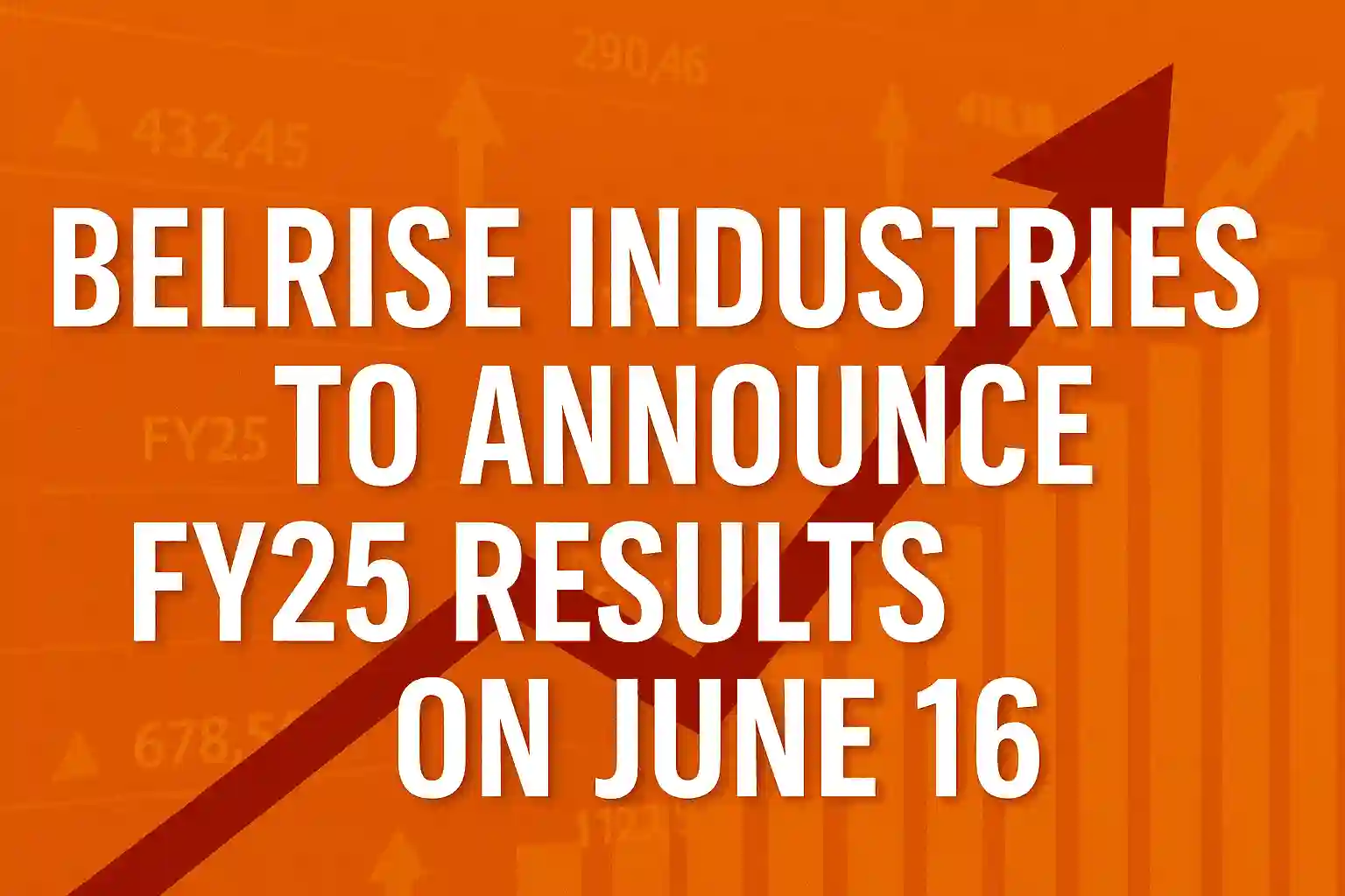 Belrise Industries FY25 financial results announcement with upward arrow and bold text