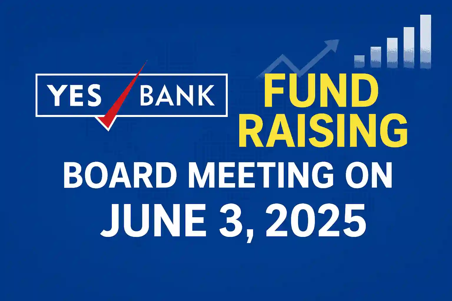 Yes Bank board meeting fund raising announcement with blue background and upward graph
