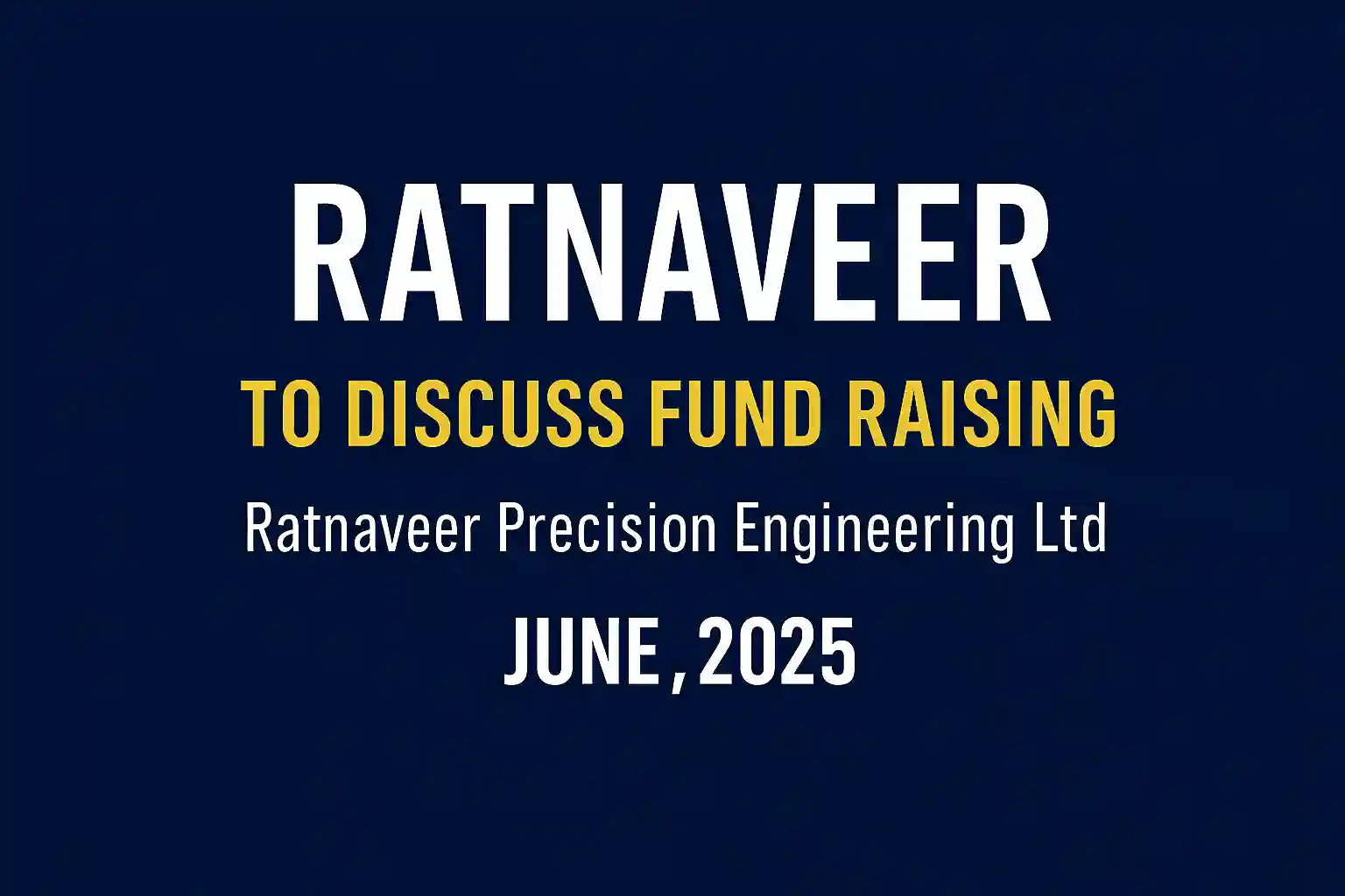 Ratnaveer Precision Engineering fundraising announcement with stock chart background and date June 6, 2025