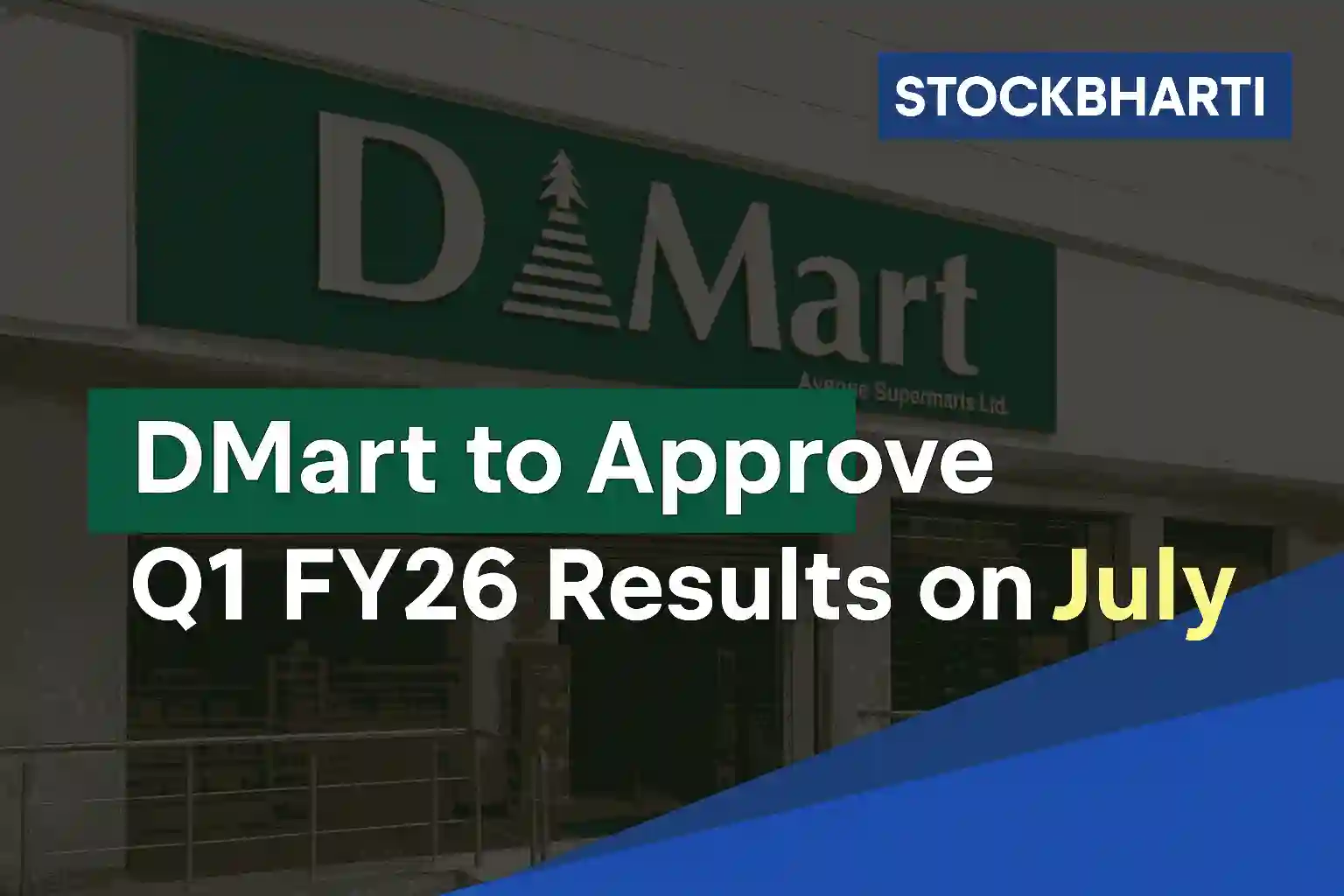 DMart Q1 FY26 financial results announcement on July 11 with StockBharti branding