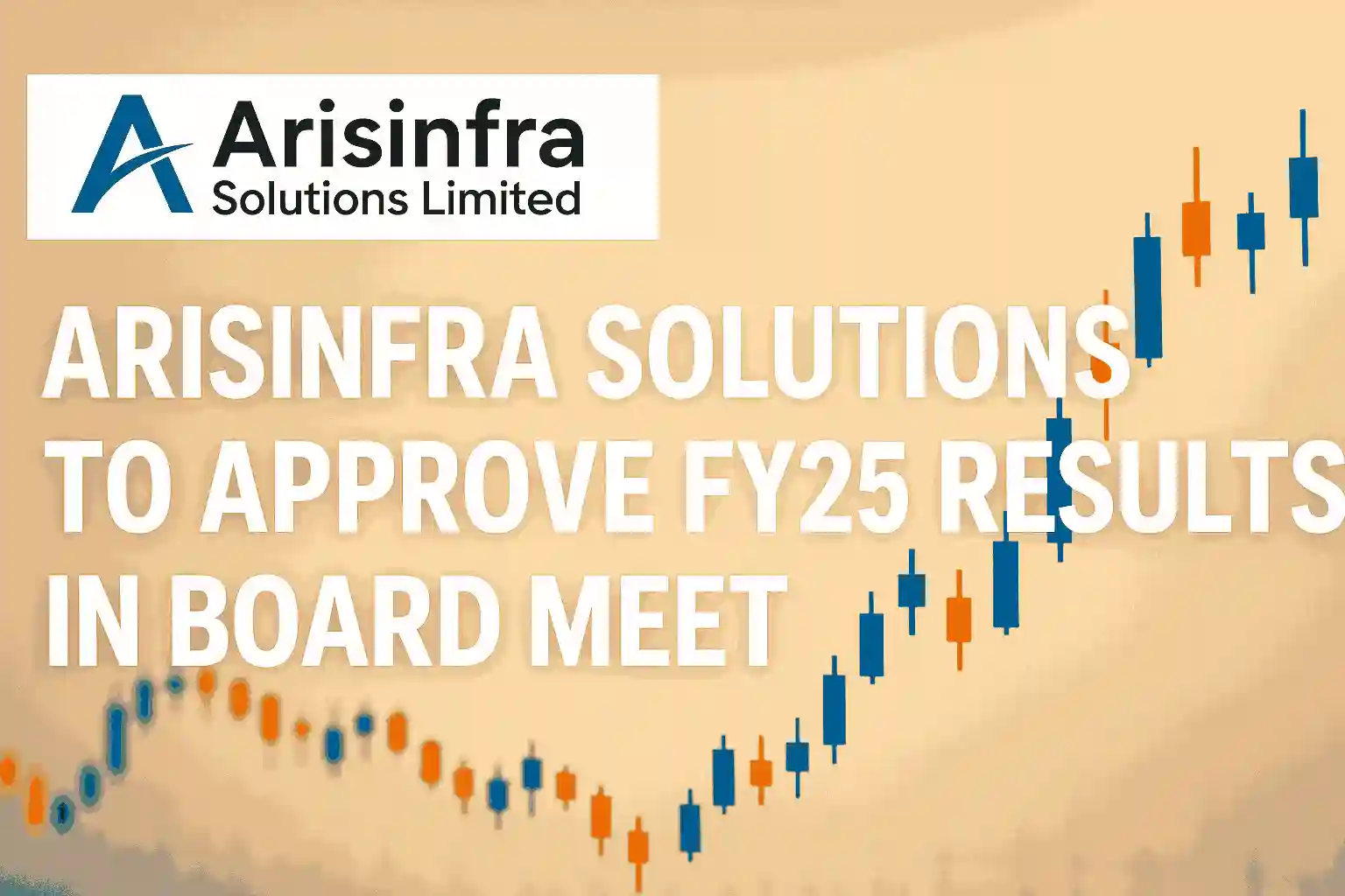 Arisinfra Solutions FY25 Board Meeting Announcement with Logo and Stock Chart