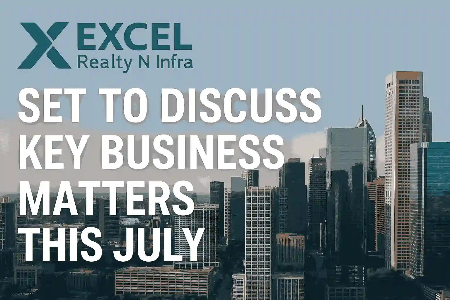 Dynamic thumbnail for Excel Realty N Infra Limited board meeting showing a vibrant city skyline with the company's logo