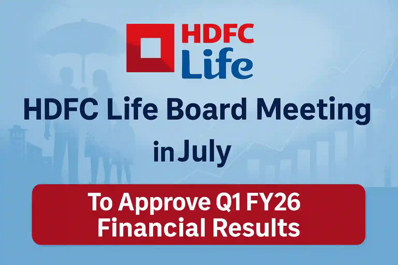 HDFC Life board meeting in July to approve Q1 FY26 financial results