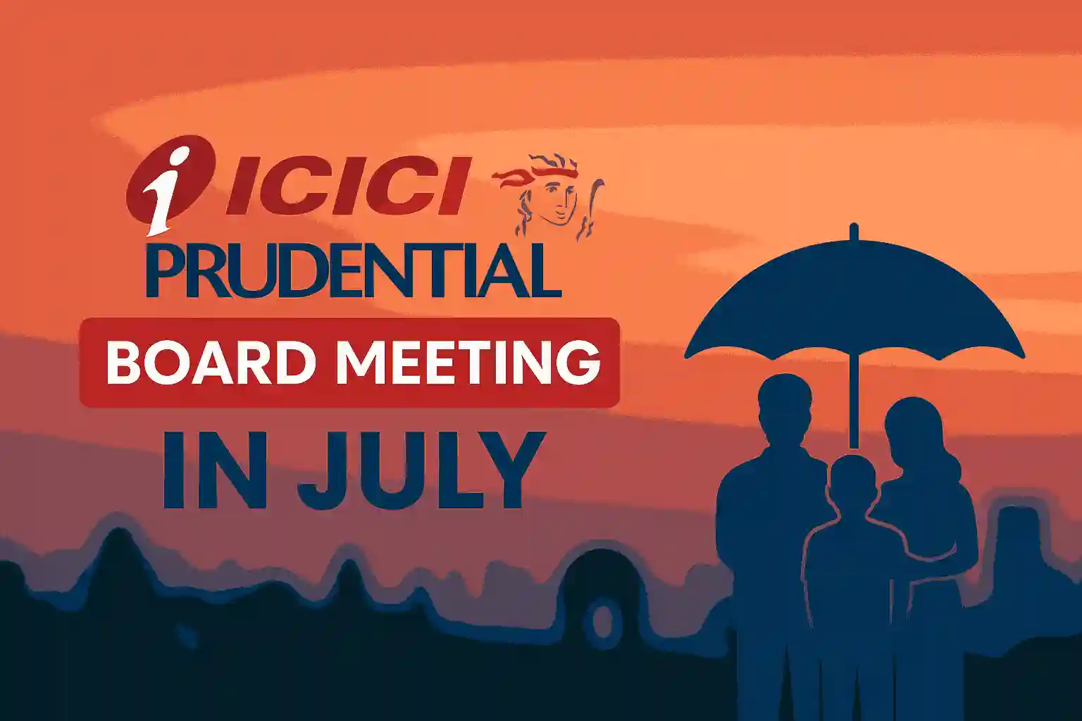ICICI Prudential Life July board meeting announcement with family under umbrella at sunset background